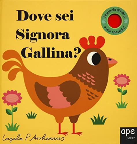 Dove sei signora gallina? Ediz. a colori - Libro per bambini con finestrelle di feltro