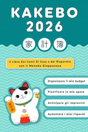 Kakebo 2026 Italiano: Il Libro Dei Conti Di Casa e del Risparmio con Il Metodo Giapponese - Budget Planner Italiano