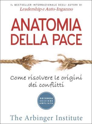 Anatomia della pace. Come risolvere le origini dei conflitti