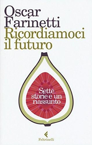 Ricordiamoci il futuro. Sette storie e un riassunto