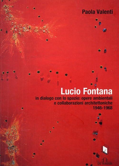 Lucio Fontana in dialogo con lo spazio