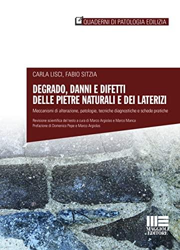 Degrado, danni e difetti delle pietre naturali e dei laterizi