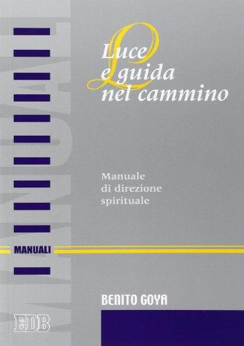 Luce e guida nel cammino. Manuale di direzione spirituale
