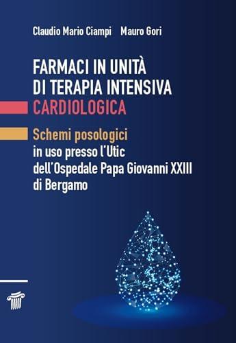 Farmaci in unità di terapia intensiva cardiologica. Schemi posologici in uso presso l'Utic dell'Ospedale Papa Giovanni XXIII di Bergamo