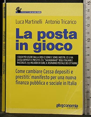 La posta in gioco. Come cambiare Cassa depositi e prestiti: manifesto per una nuova finanza pubblica e sociale in Italia