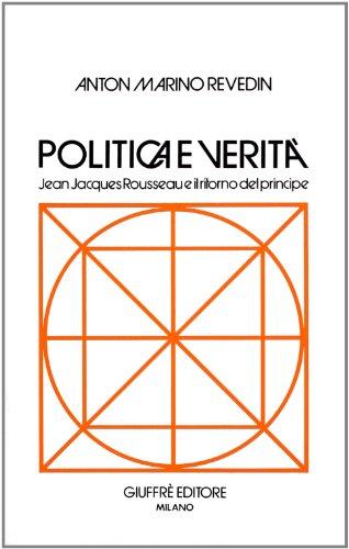 Politica e verità. Jean-Jacques Rousseau e il ritorno del principe