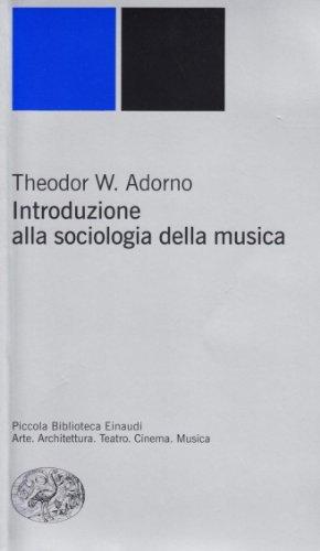 Introduzione alla sociologia della musica - Theodor W. Adorno