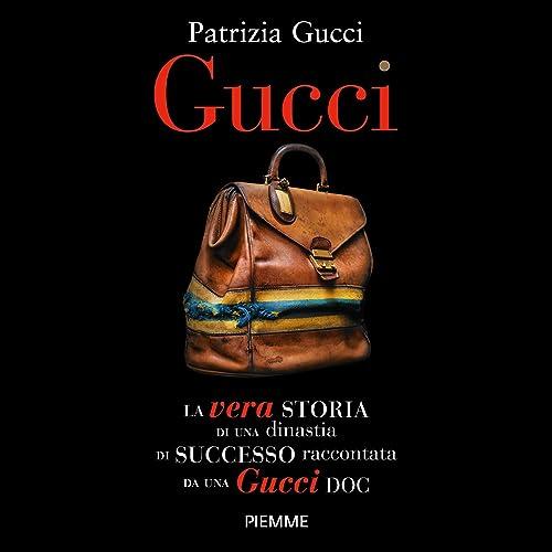 Gucci: La vera storia di una dinastia di successo raccontata da una Gucci doc