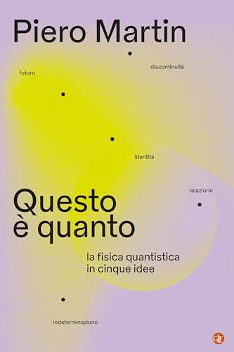 Questo è quanto: La fisica quantistica in cinque idee