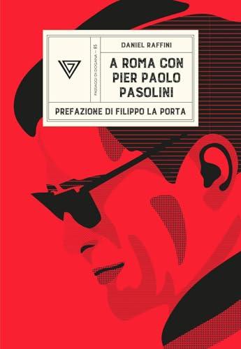A Roma con Pier Paolo Pasolini