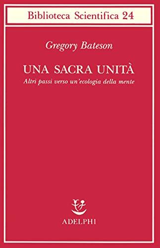 Una sacra unità. Altri passi verso un'ecologia della mente - Gregory Bateson
