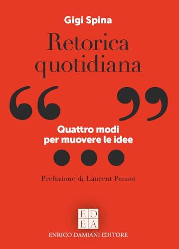 Retorica quotidiana. Quattro modi per muovere le idee
