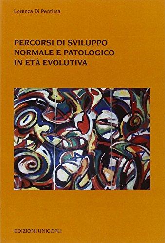 Percorsi di sviluppo normale e patologico in età evolutiva