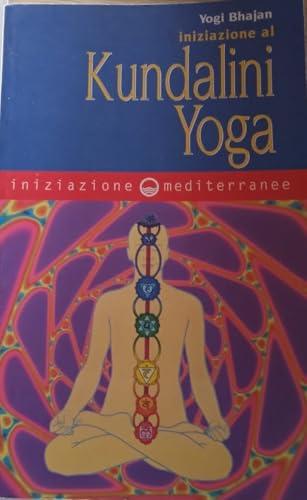 Iniziazione Al Kundalini Yoga - Edizioni Mediterranee