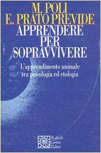 Apprendere per sopravvivere: L'apprendimento animale tra psicologia ed etologia (Nautilus)