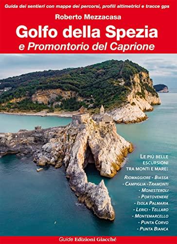 Golfo della Spezia e Promontorio del Caprione: Le più belle escursioni tra monti e mare