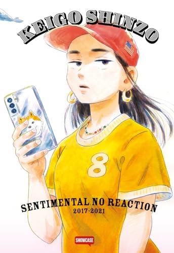 Sentimental no reaction (2017-2021). Ediz. italiana