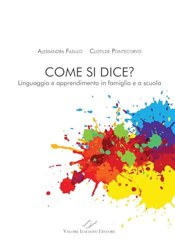 COME SI DICE? Linguaggio e apprendimento in famiglia e a scuola (Edizione 2022).