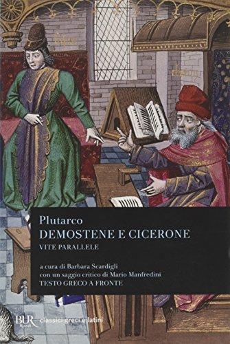 Vite parallele - Plutarco, Cicerone, Demostene (BUR Classici Greci e Latini)