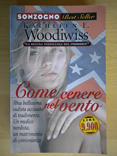 Come cenere nel vento - Kathleen E. Woodiwiss