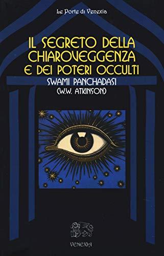 Il segreto della chiaroveggenza e dei poteri occulti