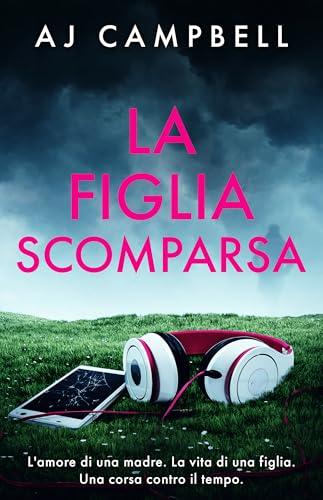 La Figlia Scomparsa: Un thriller psicologico avvincente dal finale sconvolgente