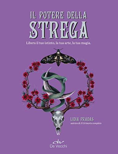 Il Potere della Strega: Libera il tuo Istinto, la Tua Arte, la Tua Magia