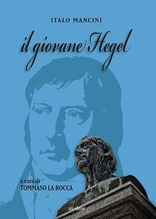 Il giovane Hegel di Italo Mancini
