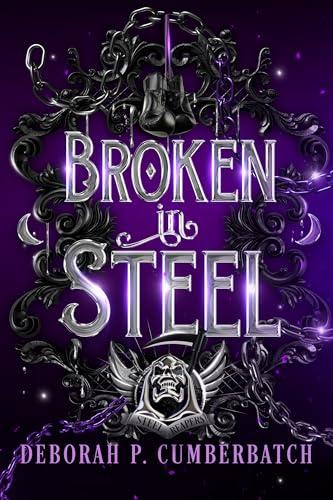 Broken in Steel (Steel Reapers Vol. 2) - Romanzo di Azione e Passione