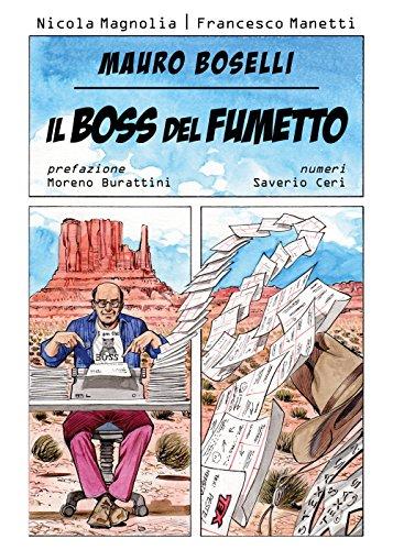 Mauro Boselli. Il boss del fumetto