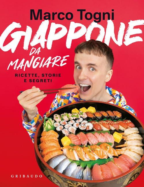 Giappone da Mangiare: Ricette, Storie e Segreti di Marco Togni