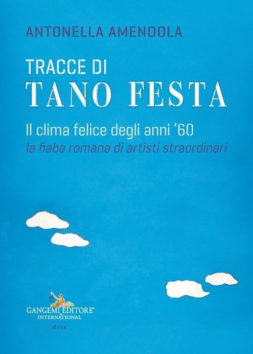 Tracce di Tano Festa. Il clima felice degli anni '60