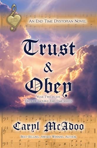 Trust & Obey: Year Two of End Times, Days of Trouble series (Hymns to Stir the Heartstrings Collection)