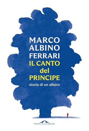 Il canto del Principe: Storia di un albero