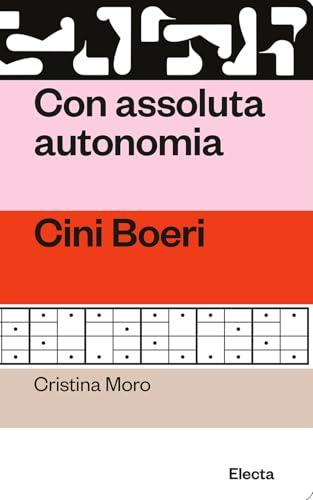 Con assoluta autonomia. Cini Boeri