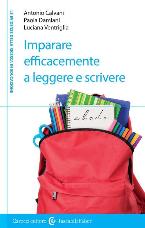 Imparare Efficacemente a Leggere e Scrivere: Programma Alfabeto140 Carocci