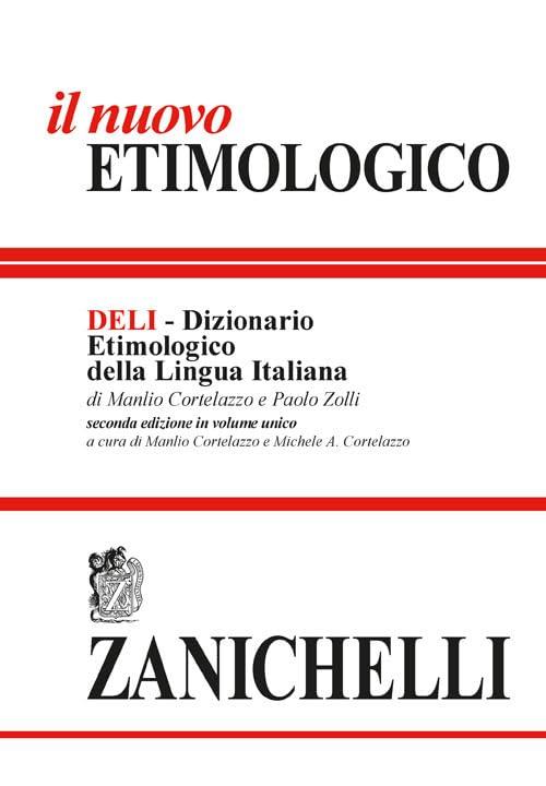 Dizionario Etimologico della Lingua Italiana DELI - Zanichelli