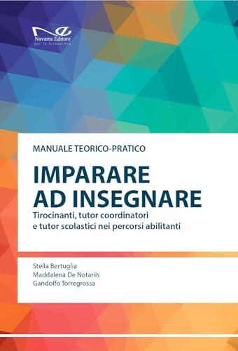 Imparare a insegnare. Tirocinanti, tutor, coordinatori e tutor scolastici nei percorsi abilitanti