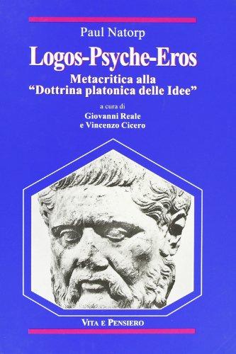 Logos-Psyche-Eros. Metacritica alla «Dottrina platonica delle idee»-Sulla Dottrina platonica delle idee