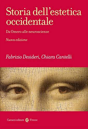 Storia dell'estetica occidentale. Da Omero alle neuroscienze. Nuova edizione