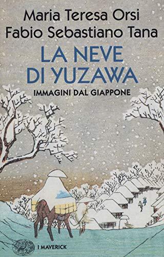 La neve di Yuzawa: Immagini dal Giappone - Un Viaggio Letterario e Culturale