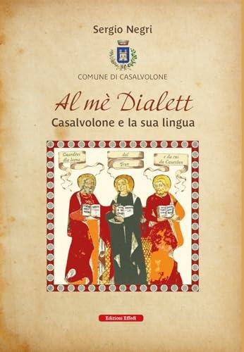 Al mè dialett. Casalvolone e la sua lingua