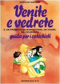 Venite e vedrete. Guida per il catechista (Vol. 6)