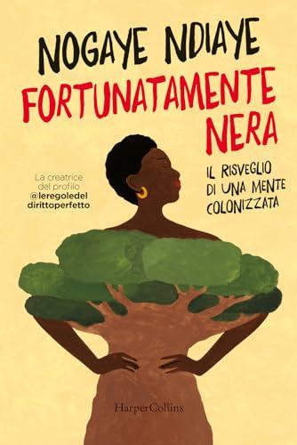 Fortunatamente Nera: Il Risveglio di una Mente Colonizzata