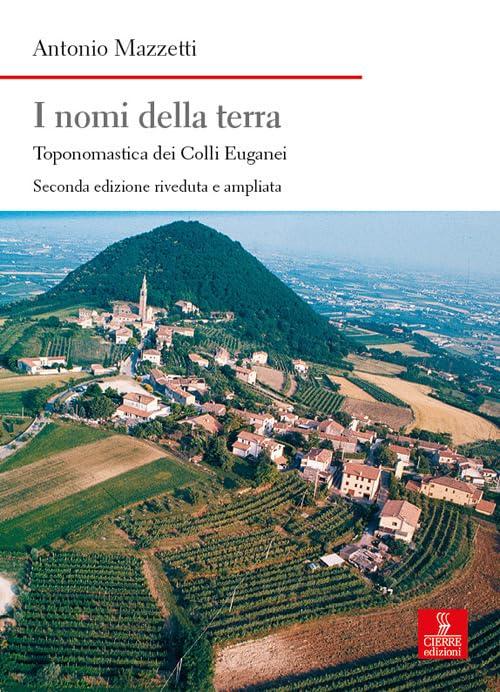 I nomi della terra: Toponomastica dei Colli Euganei