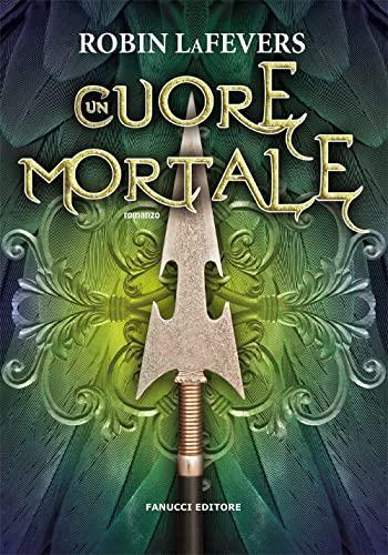 Un cuore mortale - Robin LaFevers