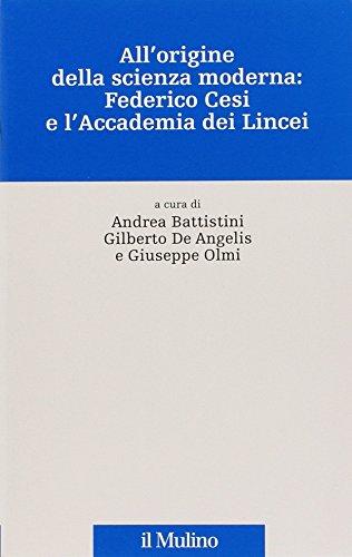 All'origine della scienza moderna: Federico Cesi e l'Accademia dei Lincei