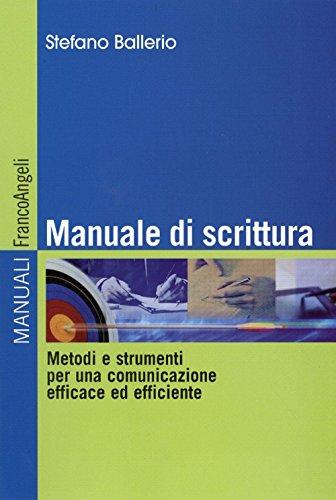 Manuale di scrittura: Metodi e strumenti per una comunicazione efficace ed efficiente