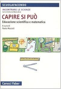 Capire si può. Educazione scientifica e matematica