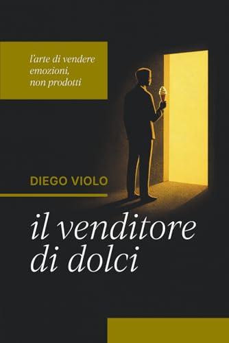 Il Venditore di dolci: Perché vendere non è tecnica, ma emozione